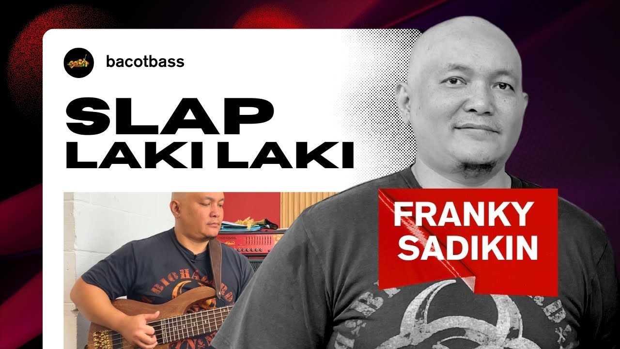 FRANKY SADIKIN “ SLAP LAKI-LAKI “ (Home Bass Project) || SEASON 3