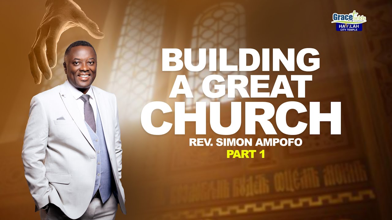 BUILDING A GREAT CHURCH PT 1