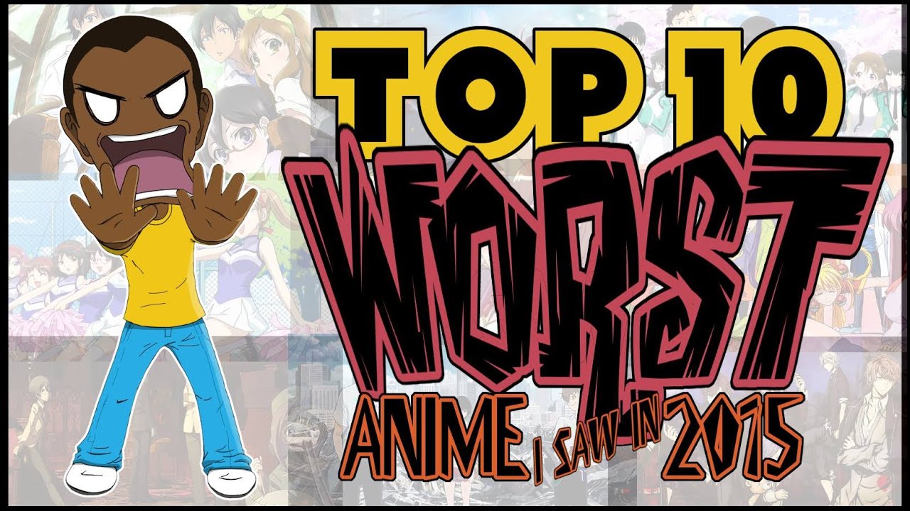 BCG's Top 10 WORST Anime I Saw in 2015