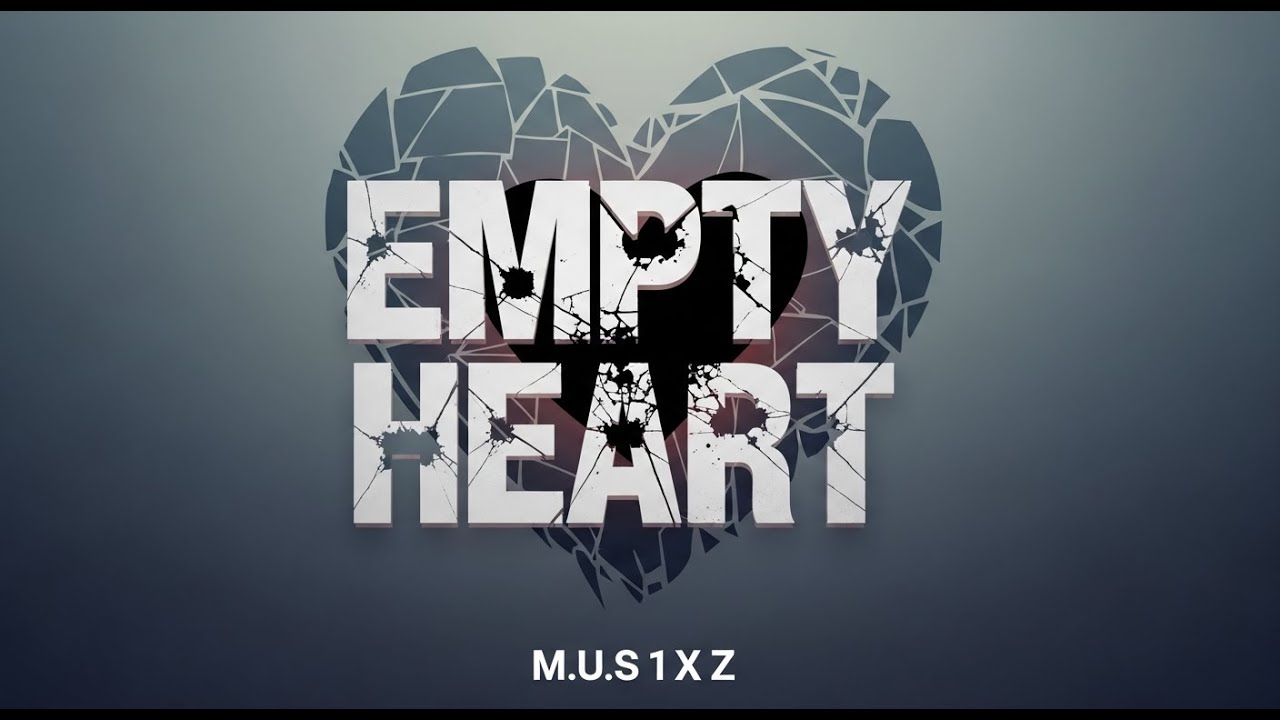 🎵 &ldquo;Empty Heart &mdash; MUS1XZ&rdquo; - Lyrics