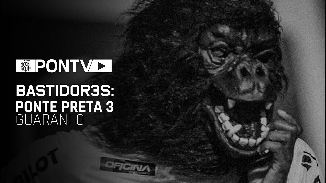 BASTIDOR3S: Ponte Preta 3 x 0 Guarani