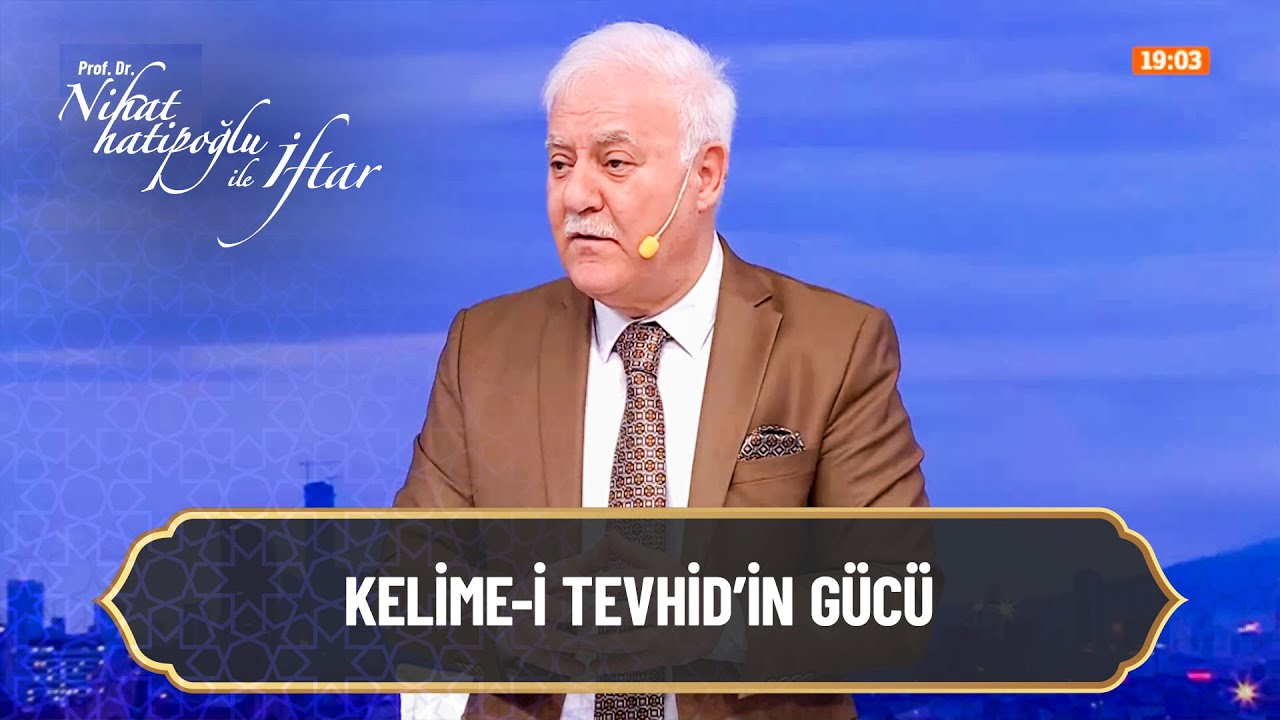 Kelime i Tevhid'in gücü... - Nihat Hatipoğlu ile İftar 10 Mart 2025