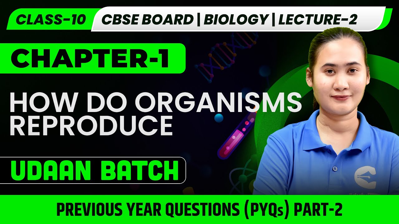 UDAAN Batch Class 10 CBSE Biology | How Do Organisms Reproduce | PYQs Part-2 | Board Exam Practice