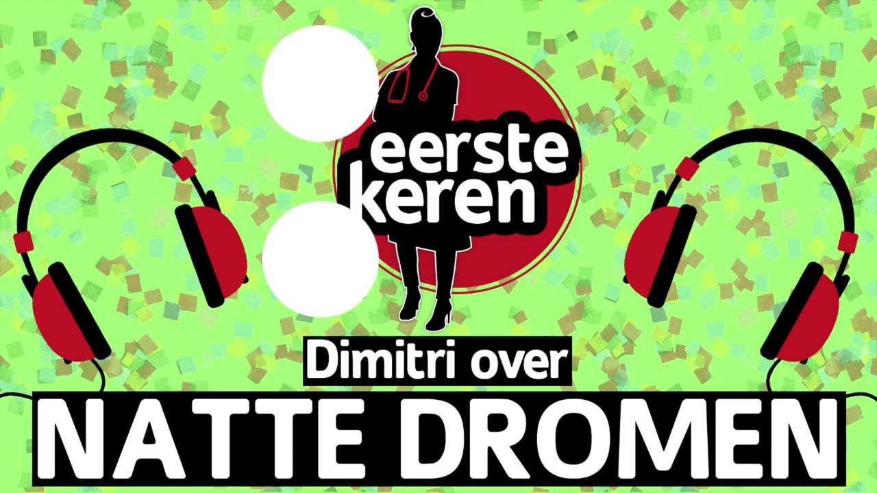 Eerste Keren #11 - Dimitri over natte dromen | De Dokter Corrie Show