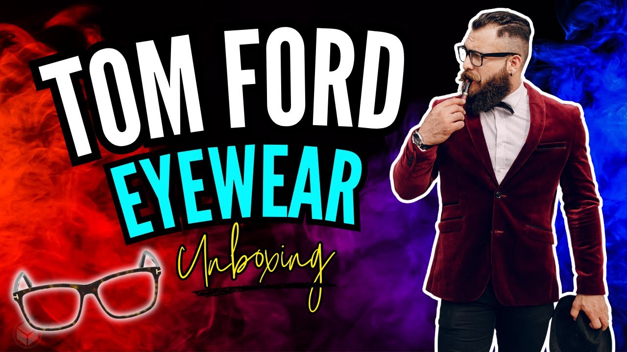 Tom Ford Eyewear Unboxing