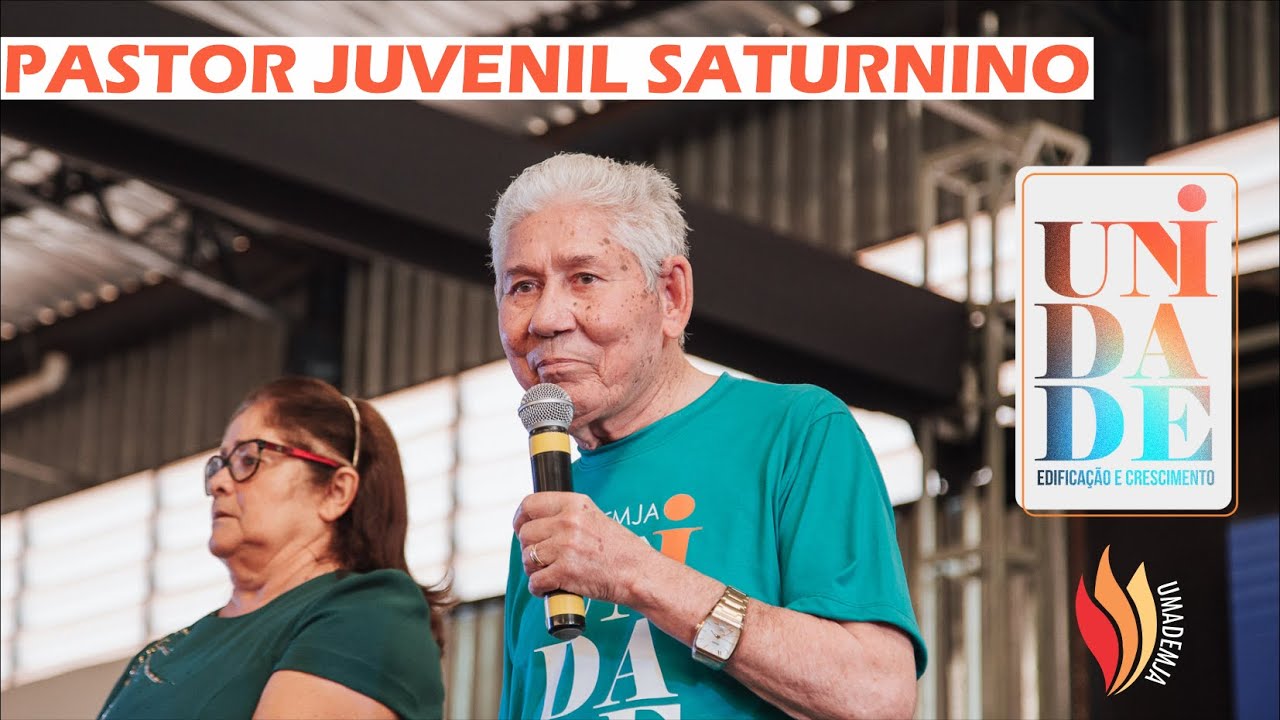 Pastor Juvenil Saturnino | Unidade, Edifica&ccedil;&atilde;o e Crescimento | Congresso UMADEMJA 2022 | Parte 13