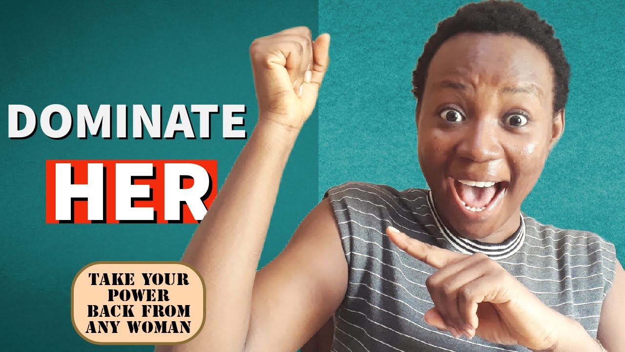 4 WAYS to DOMINATE any WOMAN