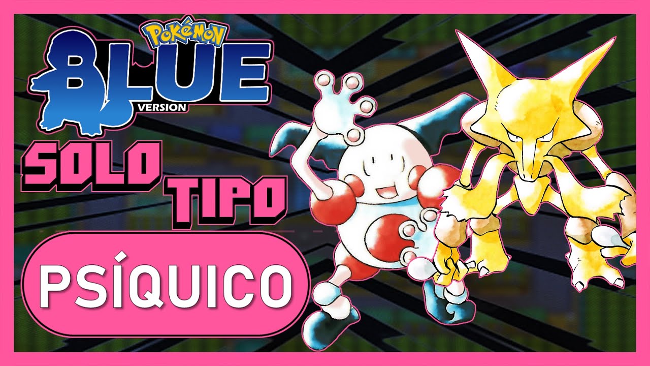🔮 [RETO POK&Eacute;MON] &iquest;ME PUEDO PASAR POKEMON AZUL SOLO CON POKEMON TIPO PSIQUICO?