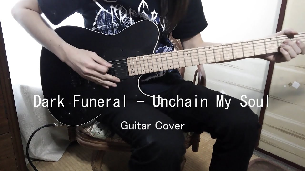 Dark Funeral - Unchain My Soul Guitar Cover