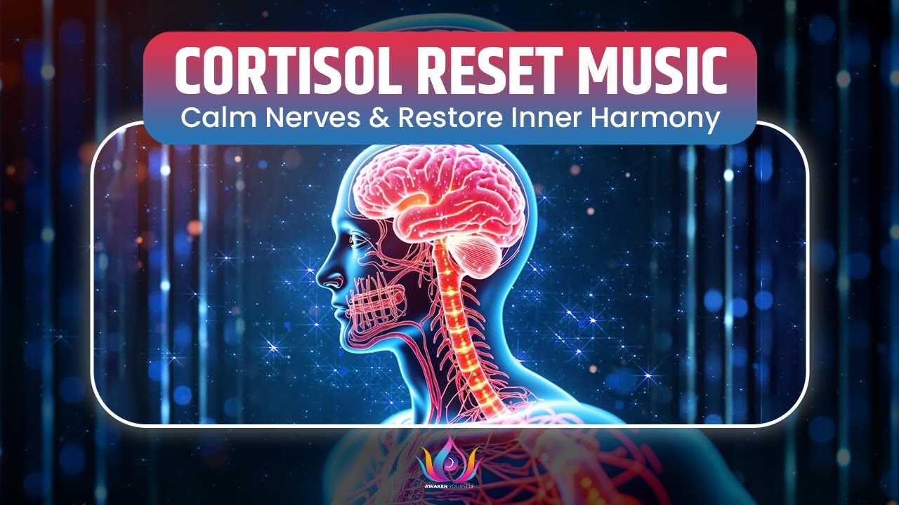 CORTISOL RESET | Release Stress, Calm Nerves & Restore Inner Harmony for Total Mind-Body Balance