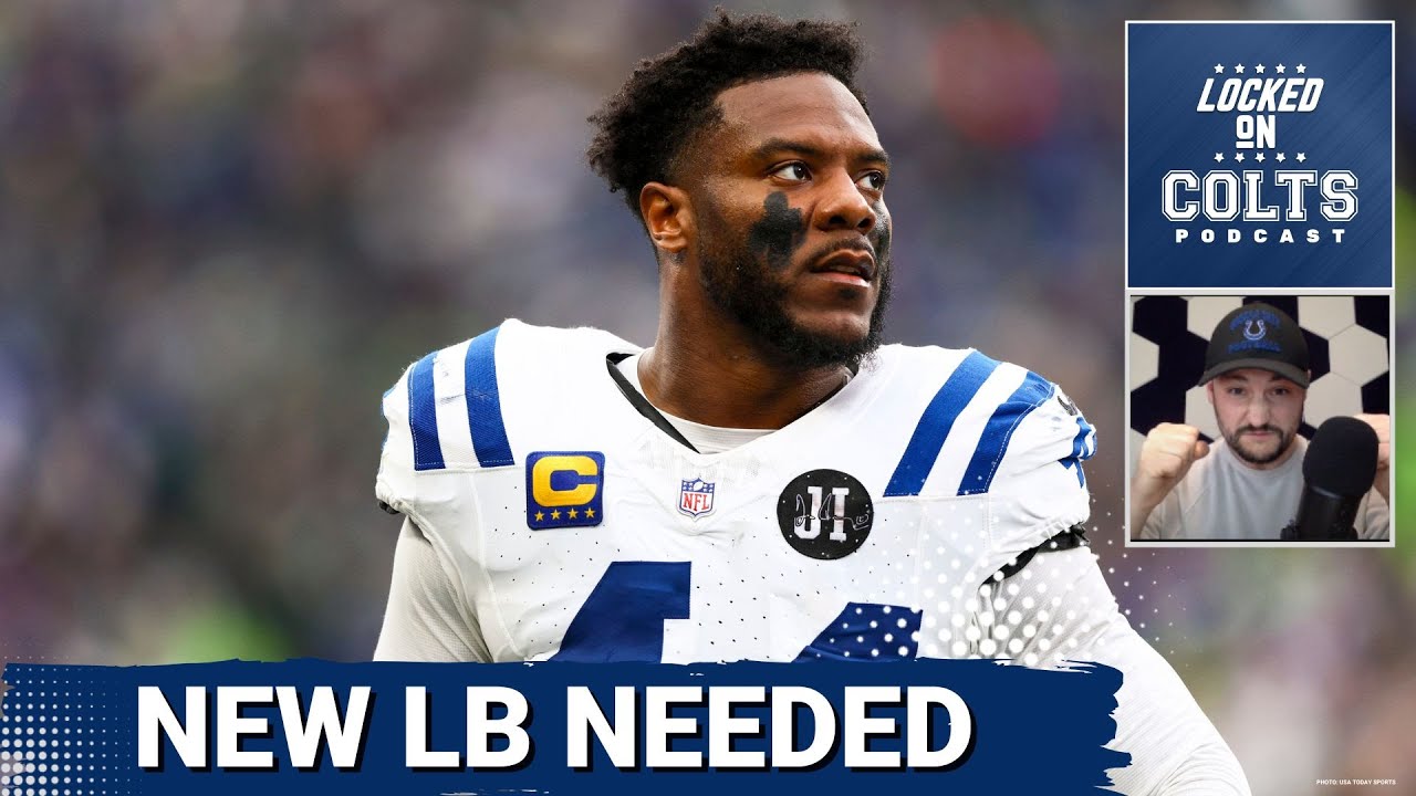NEW BLOOD: Indianapolis Colts MUST Upgrade Linebacker Core For 2026