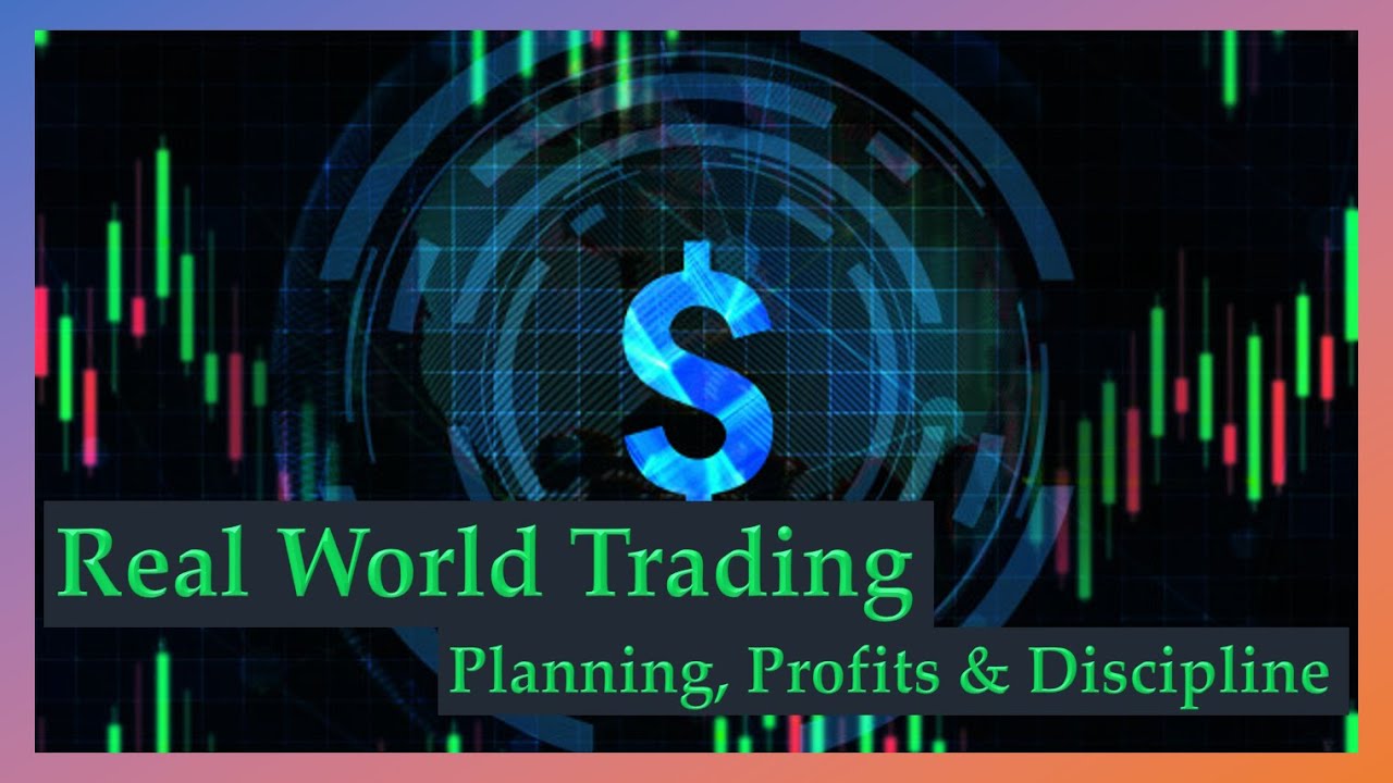Real World Trading | Planning, Profits & Discipline