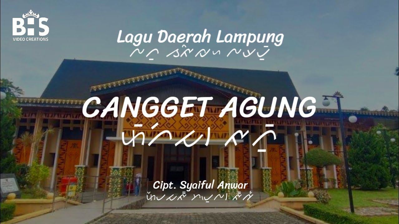 Cangget Agung - Lagu Daerah Lampung [Lirik, Aksara dan Terjemahan]