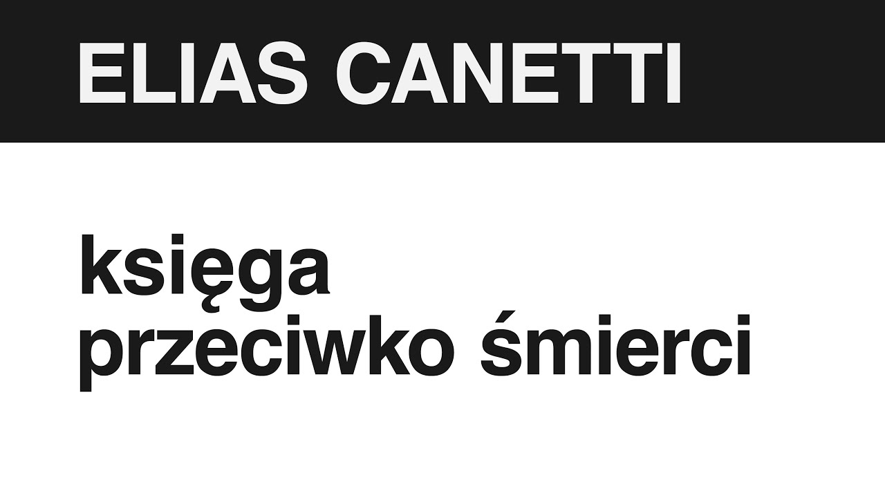 159. Elias Canetti 🇦🇹 KSIĘGA PRZECIWKO ŚMIERCI