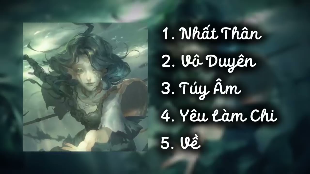 Nhất Thân, Vô Duyên, Túy Âm, Yêu Làm Chi, Về