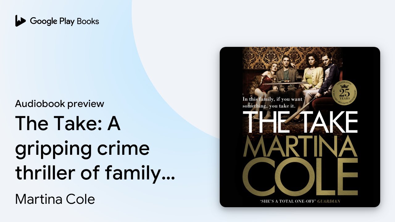 The Take: A gripping crime thriller of family&hellip; by Martina Cole &middot; Audiobook preview