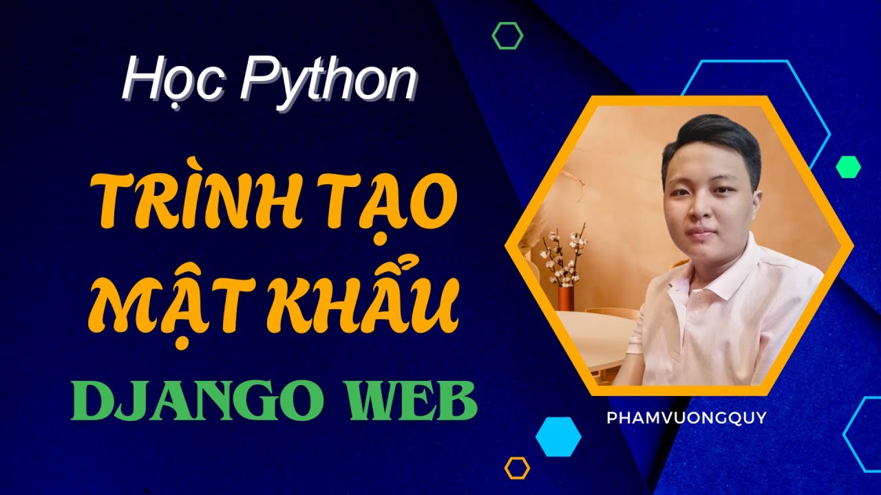 Học Python - Lập trình web tool tạo mật khẩu với Django