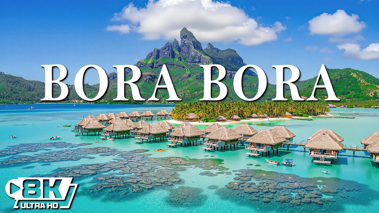 Bora Bora 8K UHD – Discover Paradise Beaches and Crystal Blue Lagoons With Relaxing Piano Music