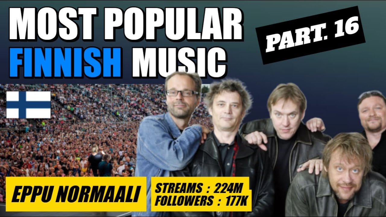 MOST POPULAR FINNISH MUSIC | PART.16 | EPPU NORMAALI