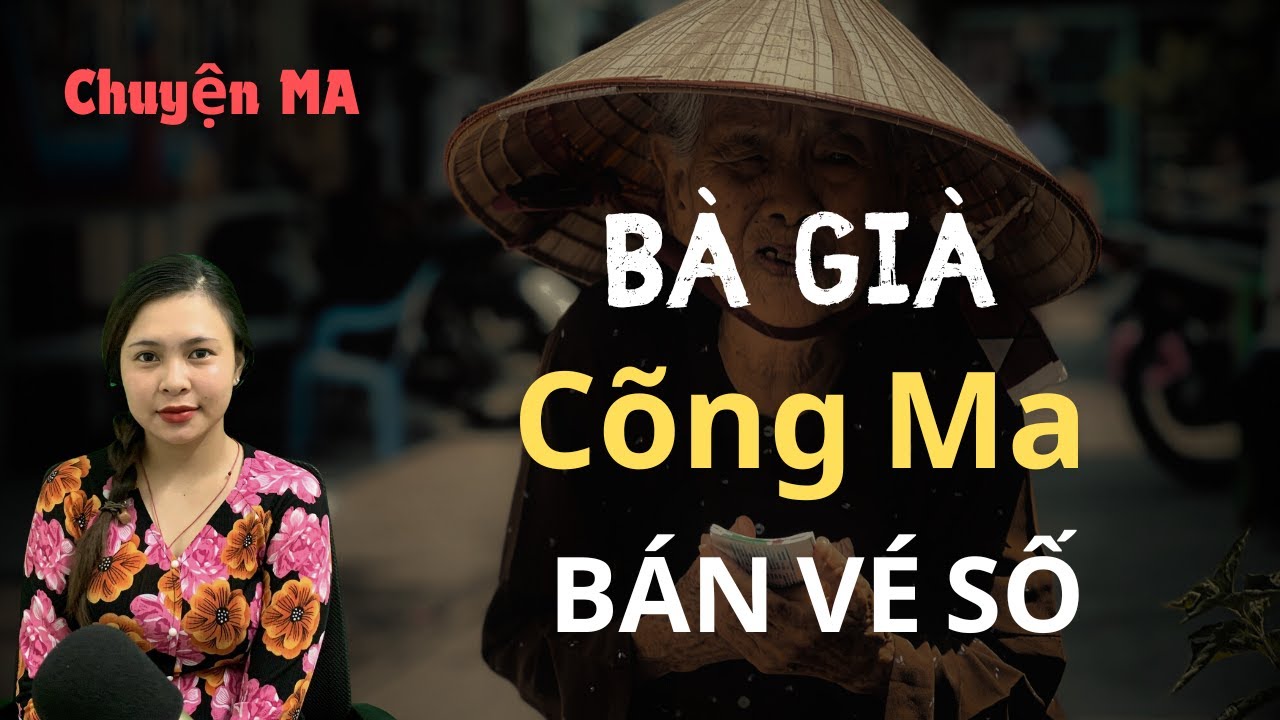 BÀ GIÀ CÕNG MA BÁN VÉ SỐ - Tập 516 - Chuyện Ma MC Thiên Như