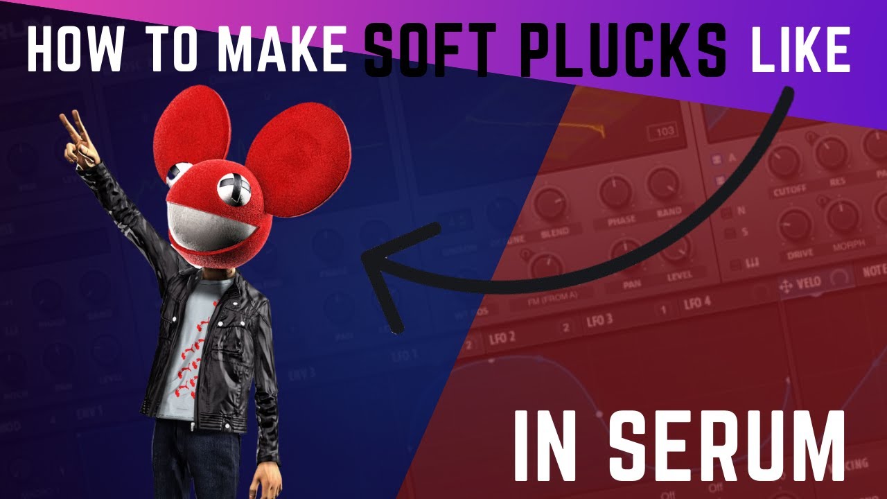 How To Make Soft Plucks Like Deadmau5 in SERUM (Sound Design Tutorial) + Free Presets