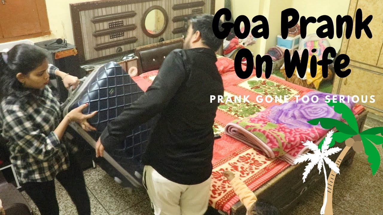 Goa prank on wife || Prank gone serious || Dev shweta Pranks || 