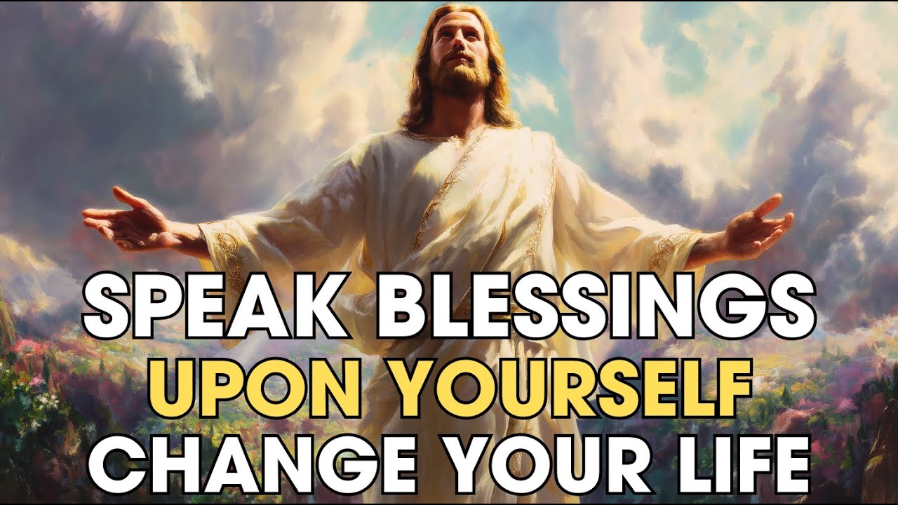 Speak Blessings Upon Yourself, CHANGE YOUR LIFE! | Biblical Wisdom