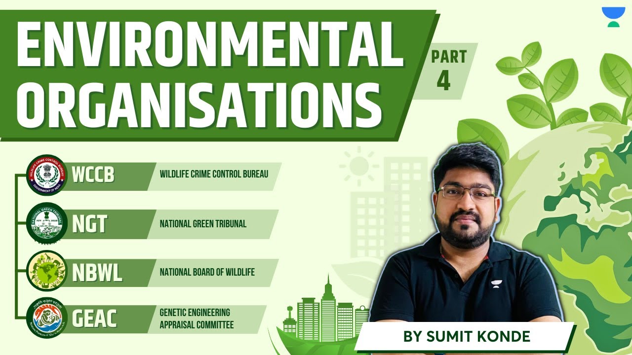 Environmental Organisations for UPSC | WCCB, NGT, NBWL, & GEAC | PART 4