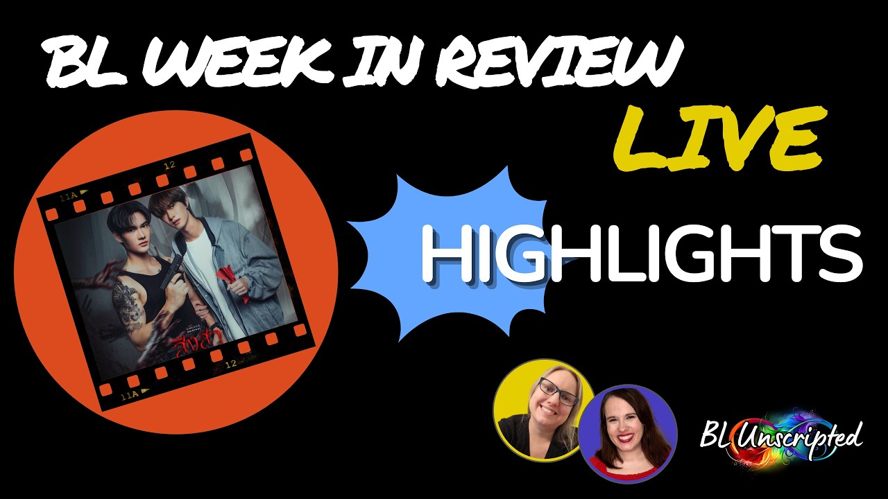 HIGHLIGHTS | BL Week in Review LIVE- Goddess Bless You From Death
