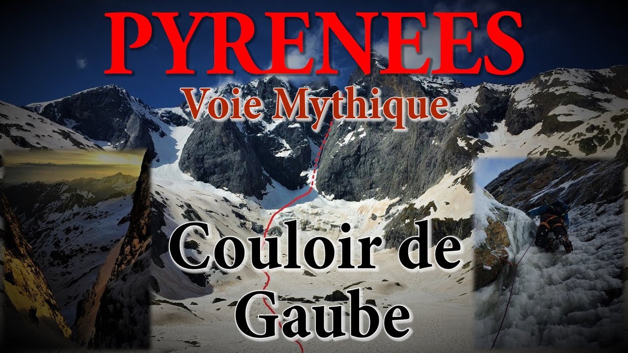 Pyrénées - COULOIR DE GAUBE 3152m - Le Mythe, la légende - Vignemale - Face Nord