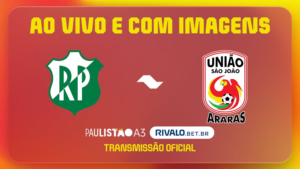 AO VIVO E COM IMAGENS: RIO PRETO X UNIÃO SÃO JOÃO | RODADA 4 | PAULISTÃO A3 RIVALO 2026