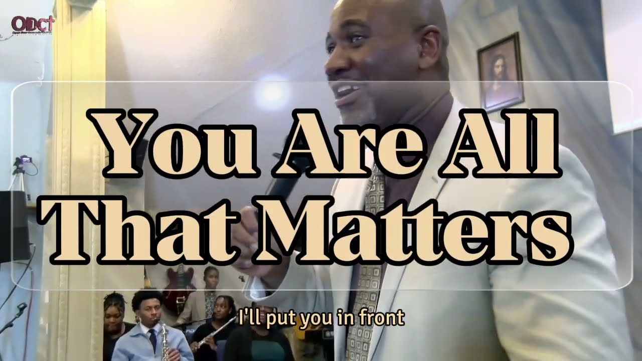 You Are All That Matters | Br. Nauly Jean-Francois & ODCT Congregation