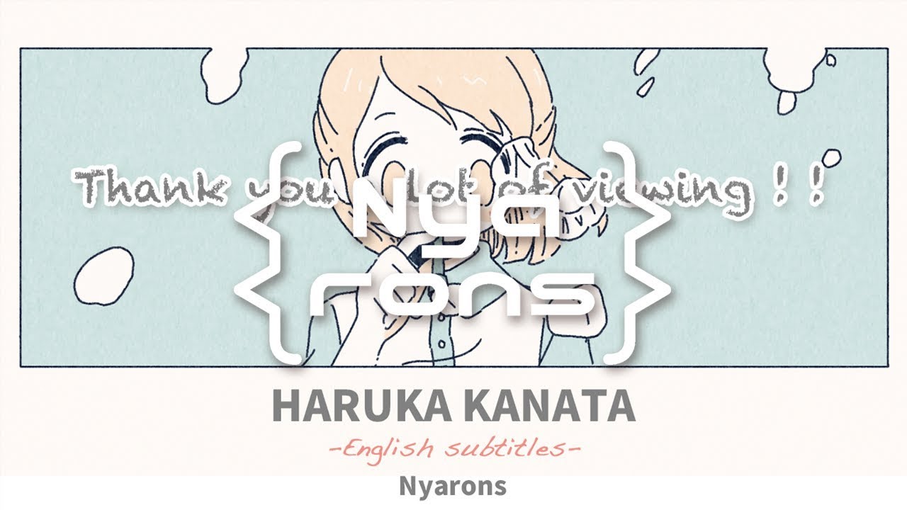 Nyarons 「HARUKA KANATA」MV (English Subtitles)