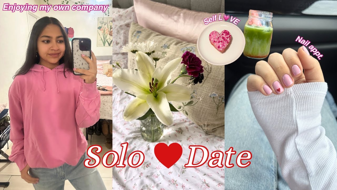 Valentine's Solo Date 💘 Nails, Matcha, Self Love + More