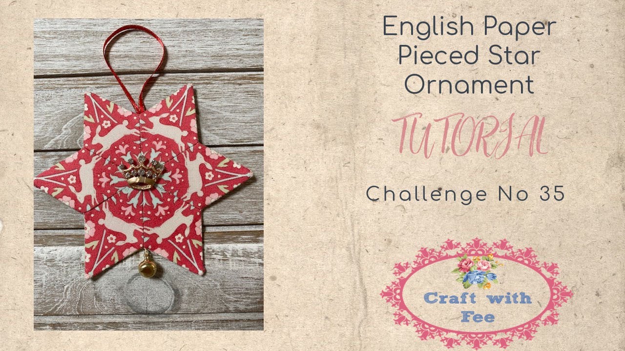 English Paper Pieced Christmas Star Tutorial - Challenge No 35 CHRISTMAS ORNAMENT
