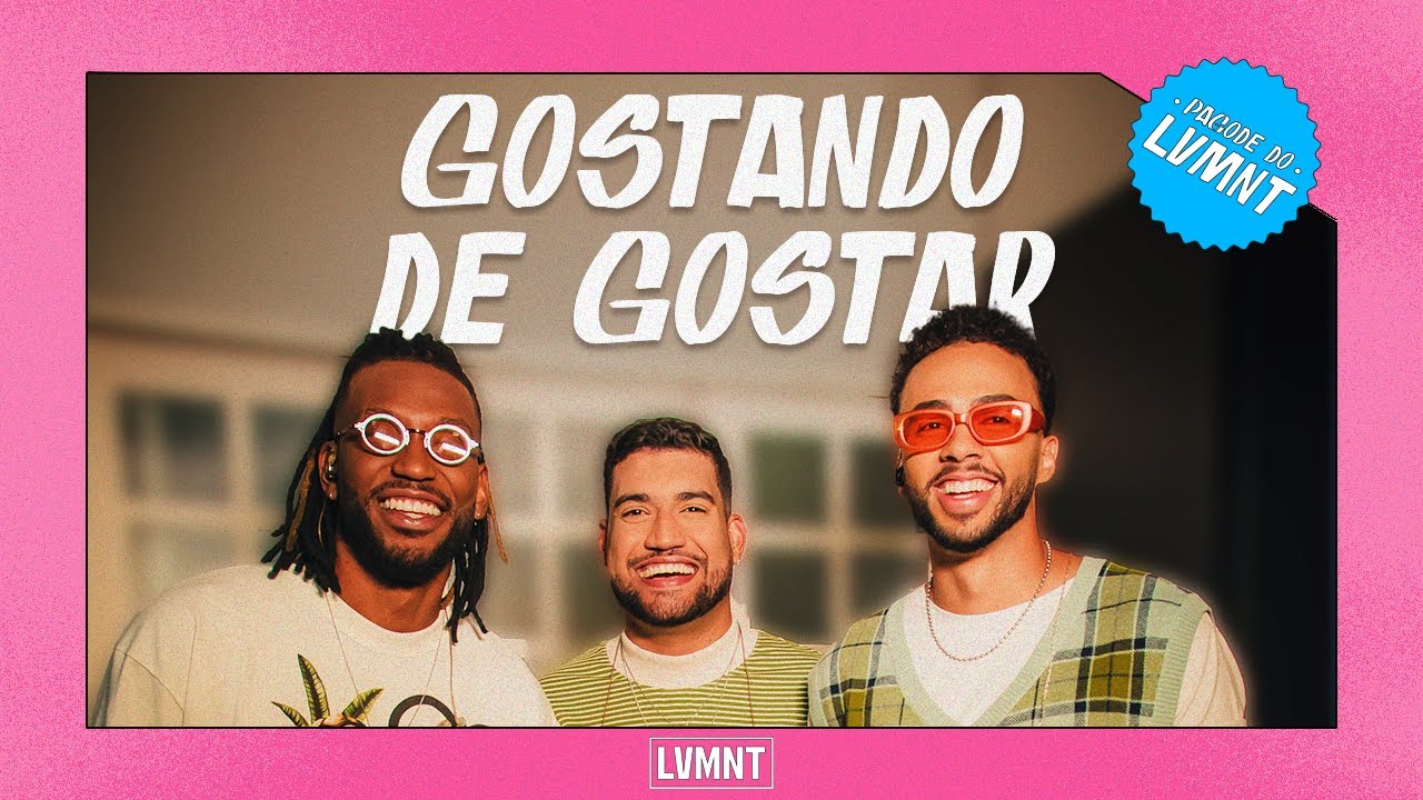 Gostando de Gostar (Pagode do LVMNT)