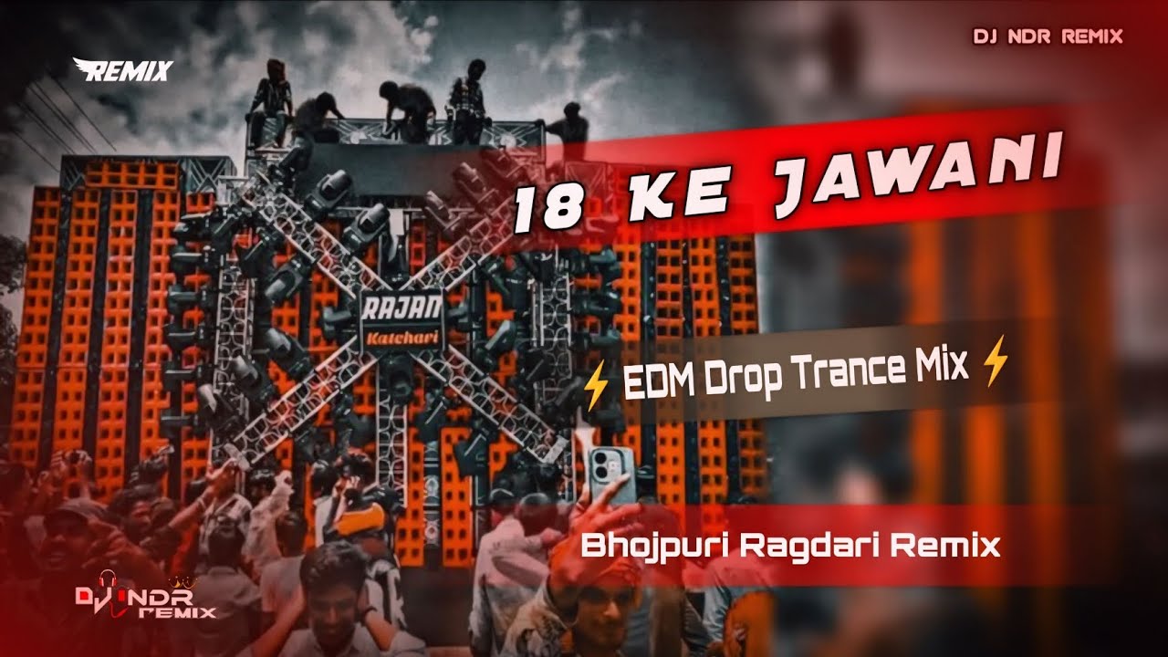18 के जवानी बा | Dj Edm Song | Charcha Ba Rajdhani Me | Bhojpuri Rangdari Song | DJ EDM Trance Mix