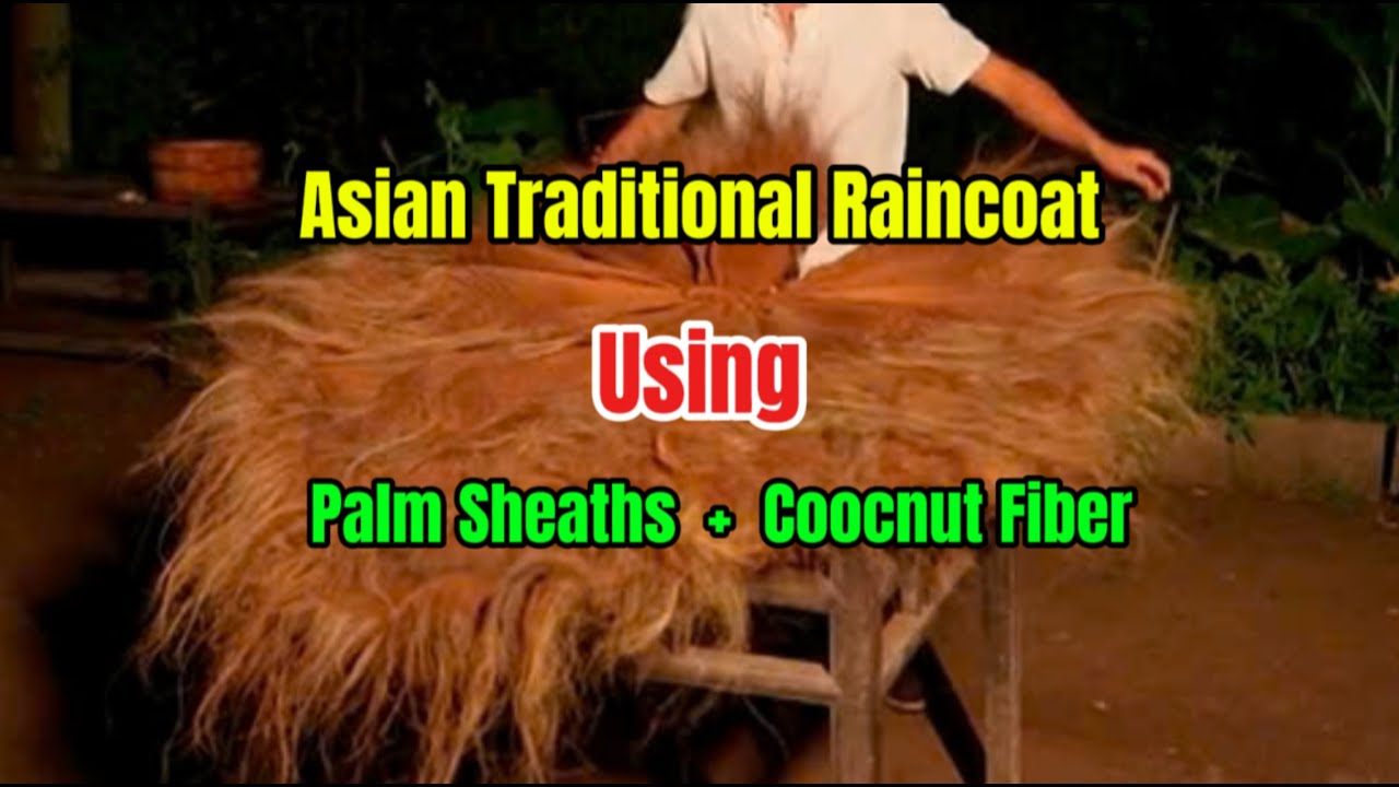 Traditional Asian Raincoats Using Palm Sheaths and Coconut Fiber