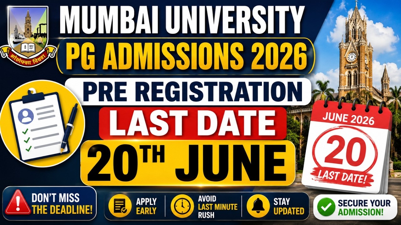 Mumbai University PG Admissions 2026 Pre-Registration Last Date Extended? | Apply Before 20 June |