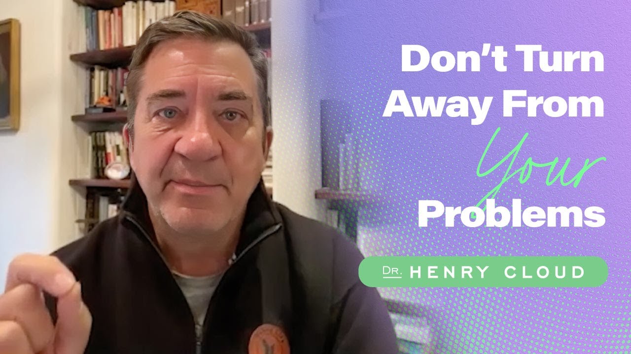 Learn how to face and embrace your problems | Dr. Henry Cloud