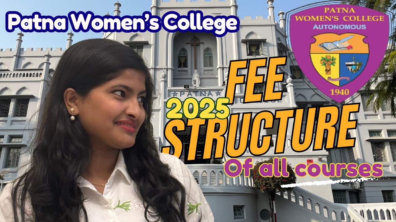 Full Fee structure of all the courses at Patna Women&rsquo;s College