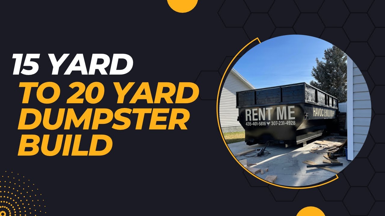 Building our 15 yard dumpster into a 20 yard dumpster