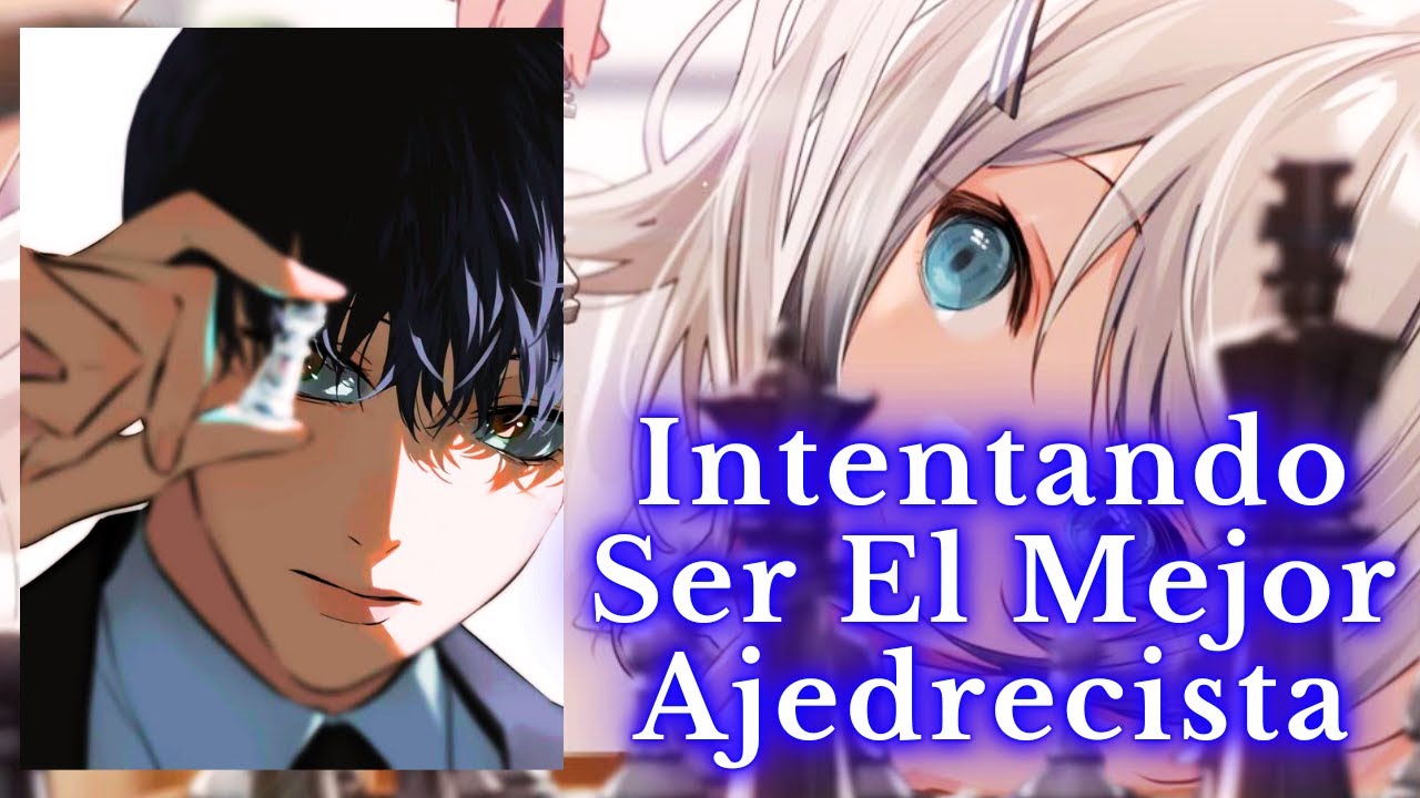 Intentando Ser El Mejor Ajedrecista [1-100]