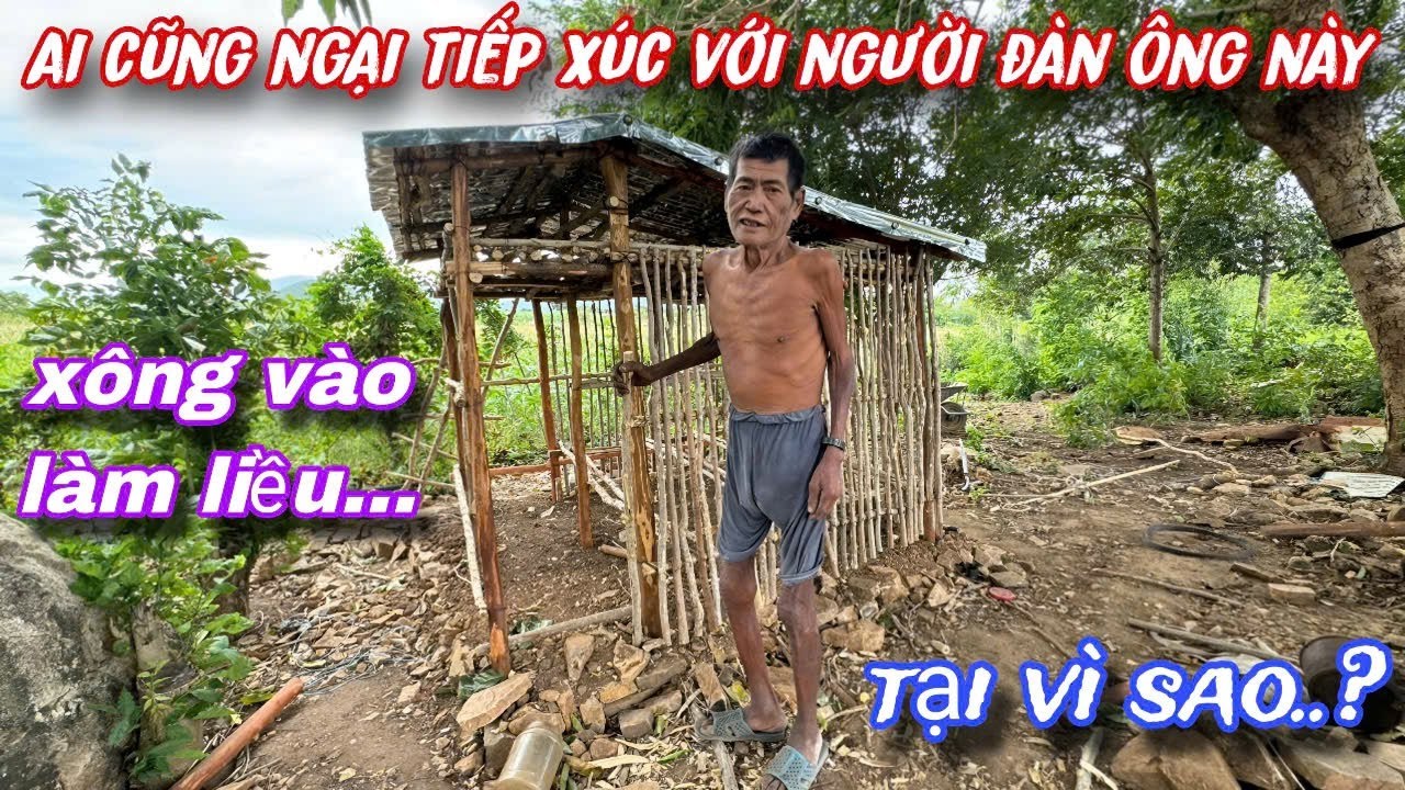 Ai cũng ngại TIẾP XÚC với người đàn ông sống ĐƠN PHƯƠNG ĐỘC MÃ trong RỪNG chỉ vì LÝ DO../407