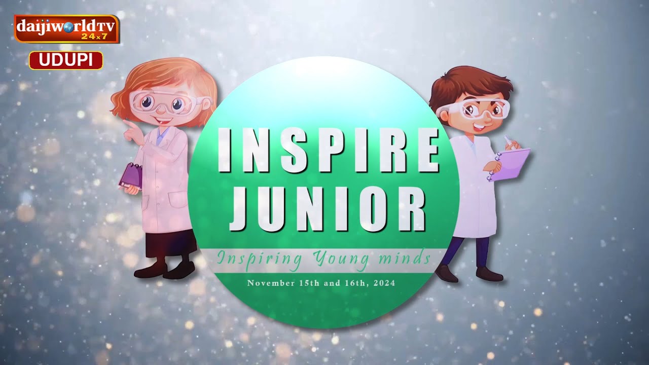 ಮಾಹೆ ರಿಸರ್ಚ್ ಡೇ 2024 ರ ಇನ್ಸ್ಪೈರ್ ಜೂನಿಯರ್ ವಿಶೇಷ ಕಾರ್ಯಕ್ರಮ