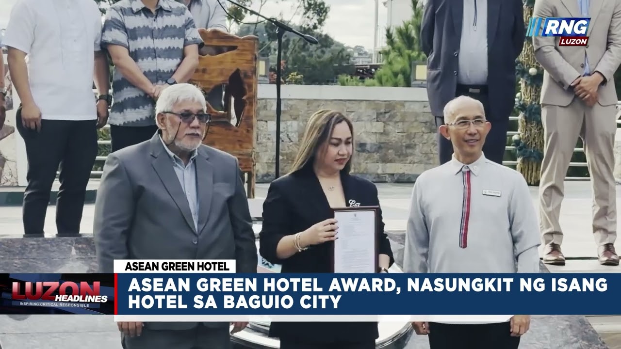 ASEAN Green Hotel Award, nasungkit ng isang hotel sa Baguio City | Luzon Headlines