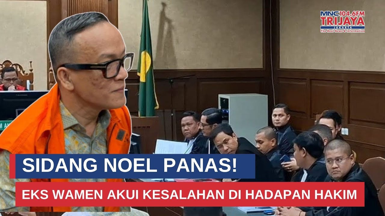 Didakwa Rp3,3 Miliar, Noel Blak-blakan: Saya Mengaku Bersalah I Trijaya Update