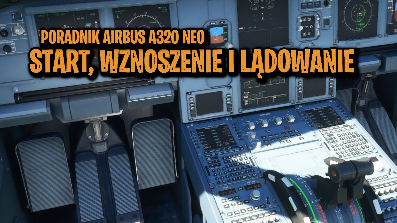 NOWY PORADNIK W OPISIE!!! | Start, wznoszenie i lądowanie Airbus A320 NEO #2| PORADNIK | MFS2020 PL