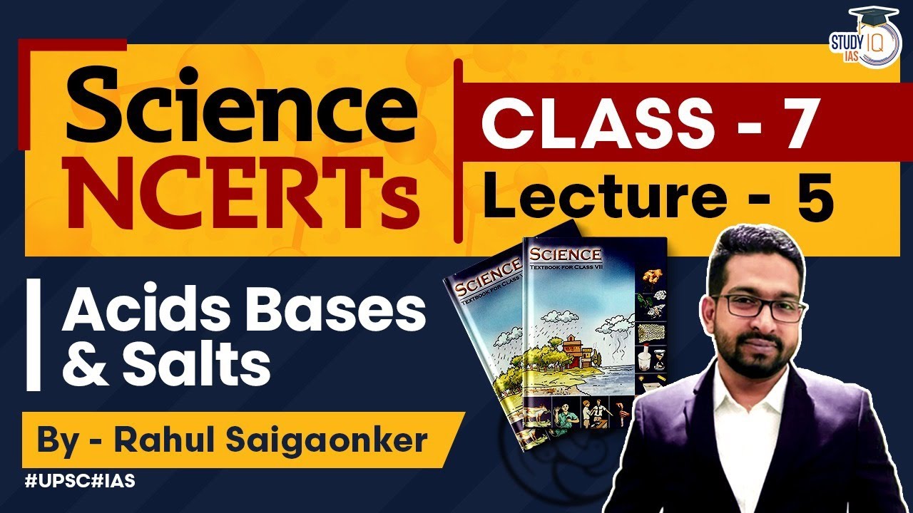 NCERT Science Series - Class 7 Lecture 5 - Acids Bases & Salts | UPSC IAS | StudyIQ IAS