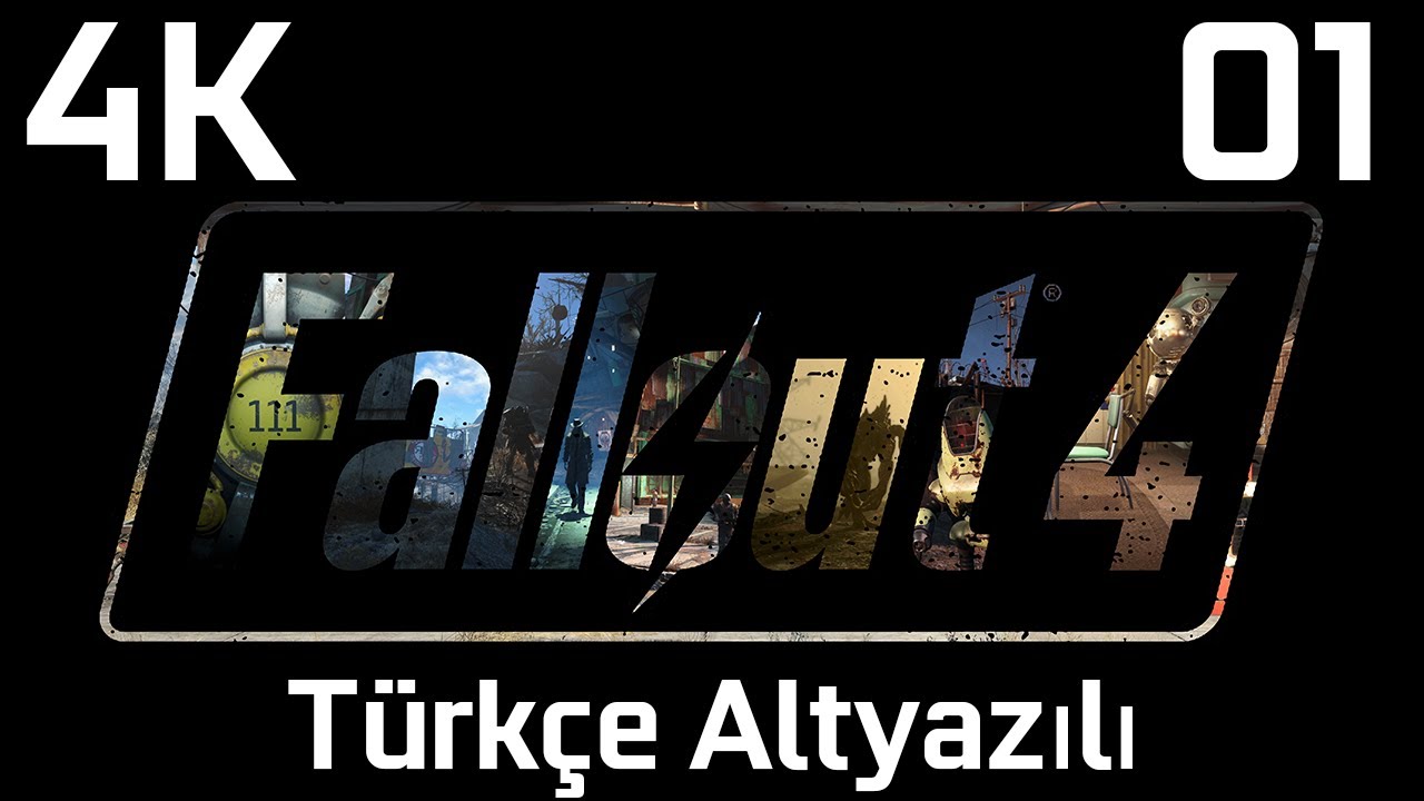 FALLOUT 4 - B&ouml;l&uuml;m 01 - T&uuml;rk&ccedil;e Altyazılı T&uuml;m Hikaye [4K Ultra]